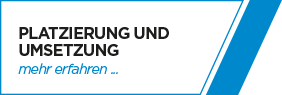 Mehr Erfahren zur Platzierung und Umsetzung
